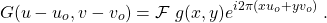 \begin{equation*} G(u-u_o, v-v_o) = \mathcal{F}\left{g(x,y)e^{i2\pi(x u_o + y v_o)}\right}. \end{equation*}